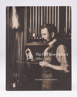 Auktion 155<br>THE HILL BOW MAKERS: 1880-1962 DEREK WILSON, JOHN MILNES